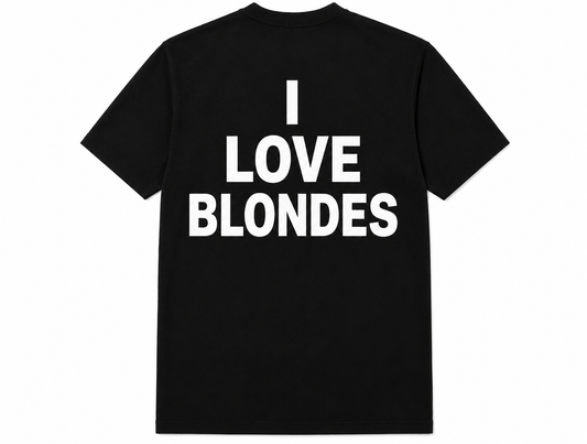 I LOVE BLONDES T-shirt